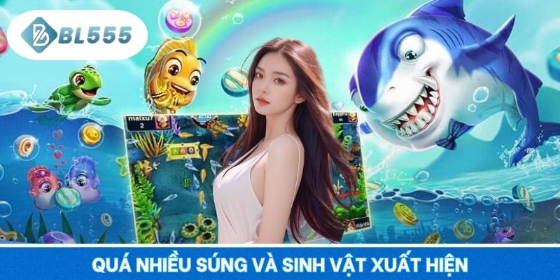 Quá nhiều súng và sinh vật xuất hiện