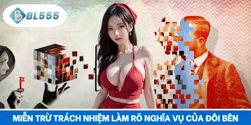 Miễn trừ trách nhiệm làm rõ nghĩa vụ của đôi bên
